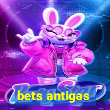 bets antigas